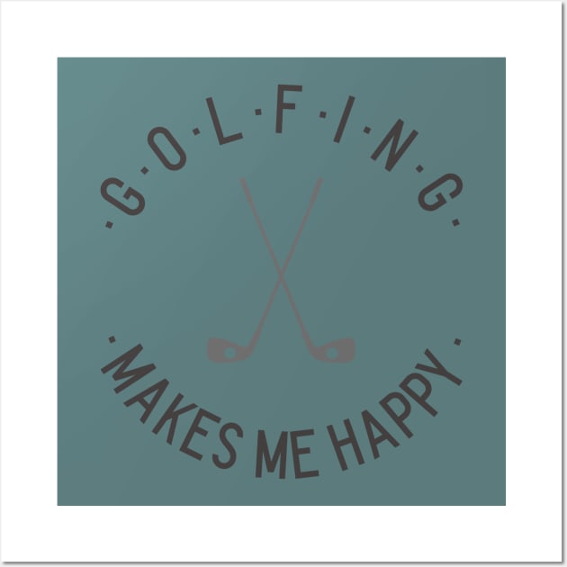 Golfing makes me happy Wall Art by Fun Graffix!